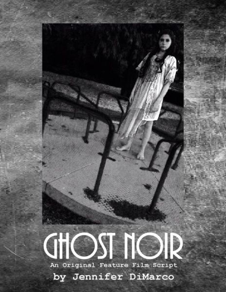 Cover for Jennifer Dimarco · Ghost Noir: an Original Feature Film Script (Paperback Book) (2014)