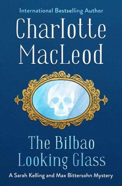 Cover for Charlotte Macleod · The Bilbao Looking Glass (Taschenbuch) (2021)