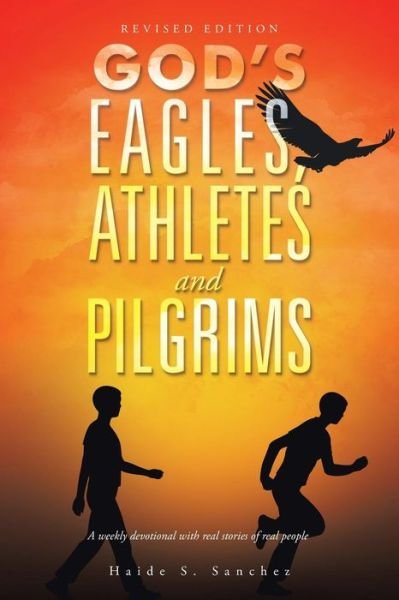 Cover for Haide S Sanchez · God's Eagles, Athletes and Pilgrims: Revised Edition (Paperback Book) (2015)