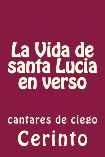 Cover for Cerinto · La Vida De Santa Lucia en Verso: Cantares De Ciego (Paperback Book) (2015)