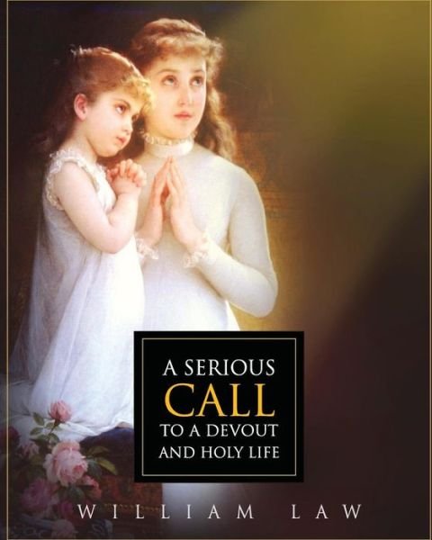 Cover for William Law · A Serious Call to a Devout and Holy Life (Paperback Book) (2015)