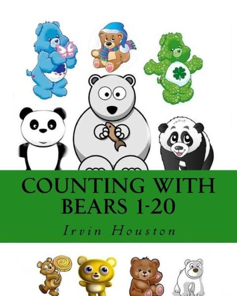 Cover for Ms Irvin Houston · Counting with Bears 1-20: Counting with Bear Friends 1 to 20 (Paperback Bog) (2015)