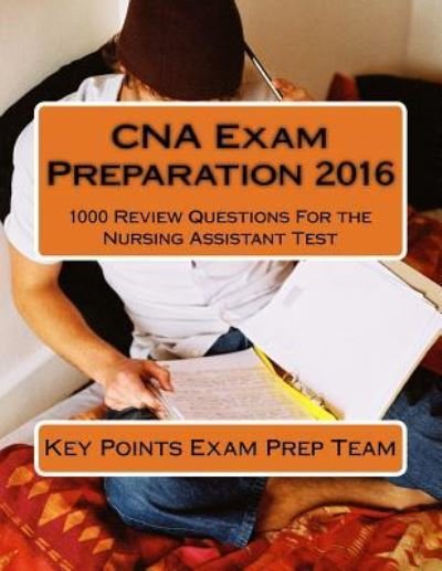 Cover for Key Points Exam Prep Team · CNA Exam Preparation 2016 (Paperback Bog) (2016)