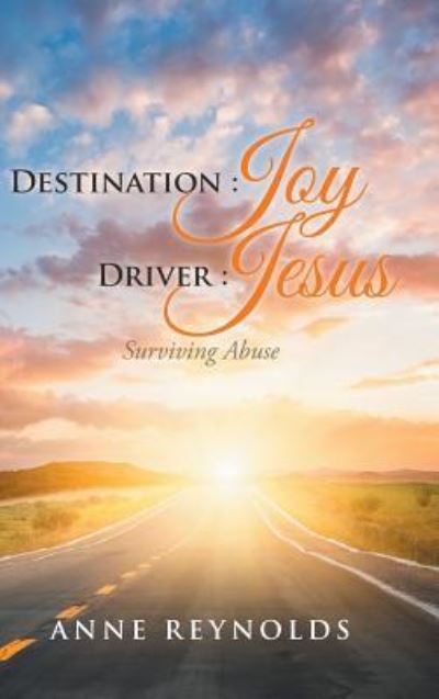 Cover for Anne Reynolds · Destination Joy, Driver Jesus (Hardcover Book) (2016)