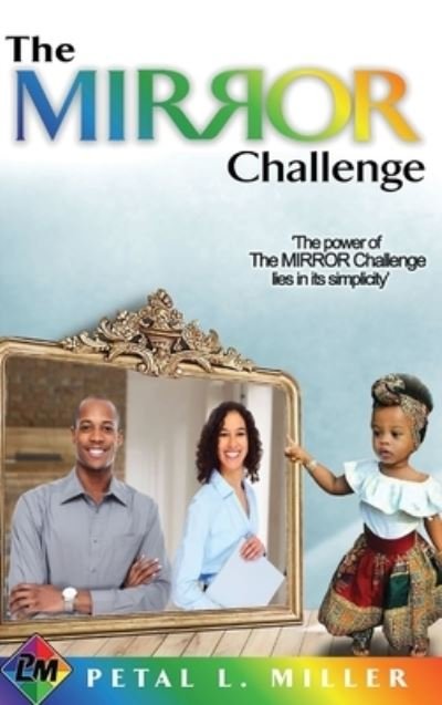 Cover for Petal Letitia Miller · The MIRROR Challenge (Hardcover Book) (2020)