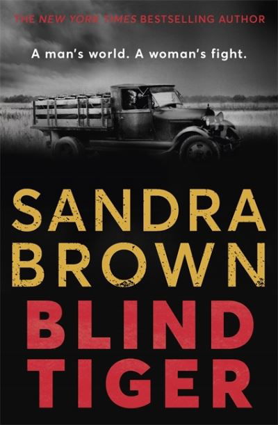 Blind Tiger: a gripping historical novel full of twists and turns to keep you hooked in 2021 - Sandra Brown - Boeken - Hodder & Stoughton - 9781529341751 - 17 maart 2022