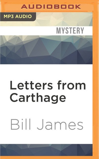 Cover for Bill James · Letters from Carthage (MP3-CD) (2016)