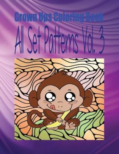 Cover for Audrey Barefoot · Grown Ups Coloring Book All Set Patterns Vol. 3 Mandalas (Paperback Book) (2016)