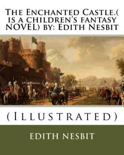 Cover for Edith Nesbit · The Enchanted Castle.( is a children's fantasy NOVEL) by (Pocketbok) (2016)