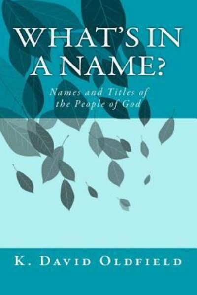 Cover for K David Oldfield · What's in a Name? (Paperback Book) (2016)