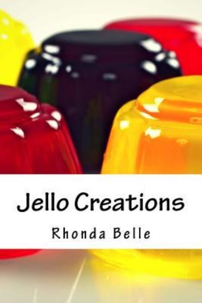 Cover for Rhonda Belle · Jello Creations (Paperback Book) (2017)