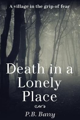 Death in a Lonely Place - P B Barry - Livros - Createspace Independent Publishing Platf - 9781542955751 - 8 de fevereiro de 2017