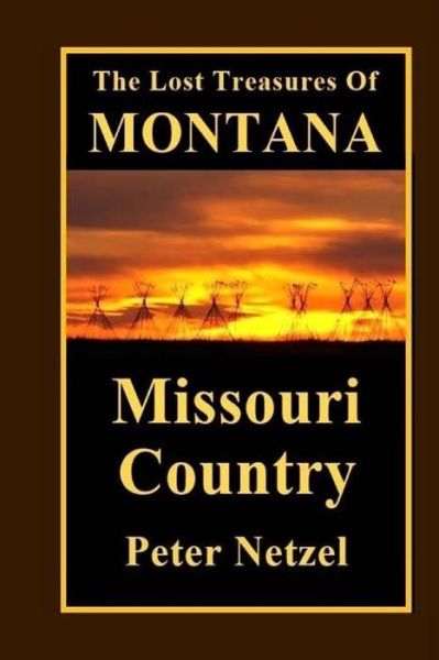 Cover for Peter Netzel · The Lost Treasures Of Montana (Paperback Book) (2017)