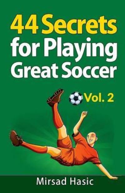 Cover for Mirsad Hasic · 44 Secrets for Playing Great Soccer Vol. 2 (Pocketbok) (2017)