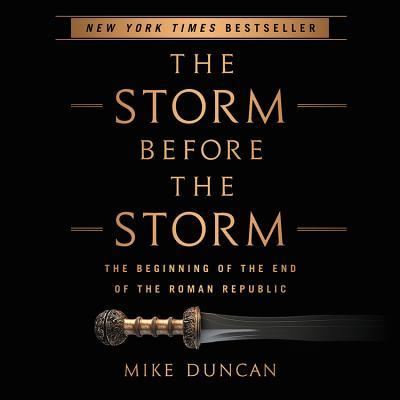 Cover for Mike Duncan · The Storm Before the Storm Lib/E (CD) (2017)