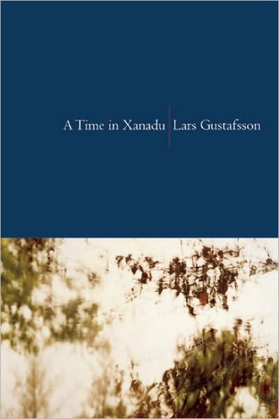 Cover for Lars Gustafsson · A Time in Xanadu (Paperback Book) (2008)