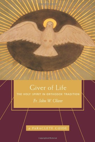 Cover for Father John Oliver · Giver of Life: The Holy Spirit in Orthodox Tradition (Taschenbuch) (2011)