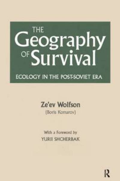 The Geography of Survival: Ecology in the Post-Soviet Era - Ze'ev Wolfson - Böcker - Taylor & Francis Inc - 9781563240751 - 31 oktober 1992