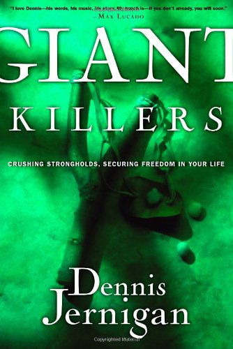 Cover for Dennis Jernigan · Giant Killers: Crushing Strongholds, Securing Freedom in your Life (Paperback Book) (2005)