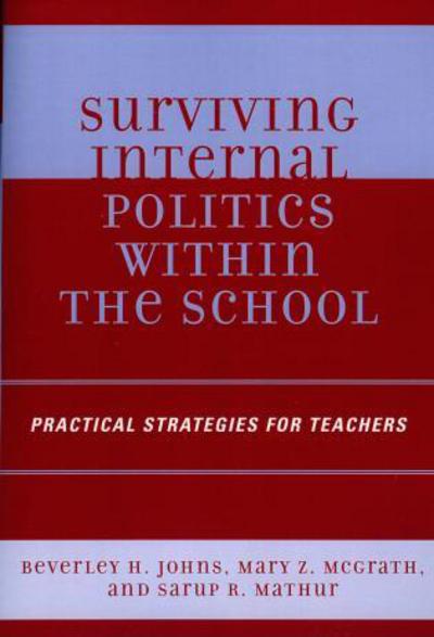 Cover for Beverley H. Johns · Surviving Internal Politics Within the School: Practical Strategies for Teachers (Paperback Book) (2006)