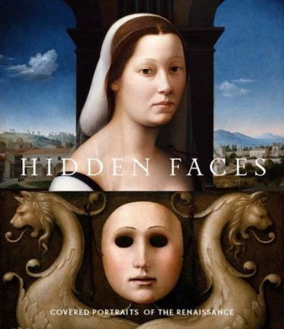 Cover for Hidden Faces: Covered Portraits of the Renaissance (Gebundenes Buch) (2024)
