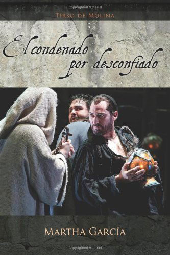 Cover for Tirso De Molina · El Condenado Por Desconfiado (European Masterpieces Cervantes &amp; Co. Spanish Classics) (Spanish Edition) (Paperback Book) [Spanish, Bilingual edition] (2010)