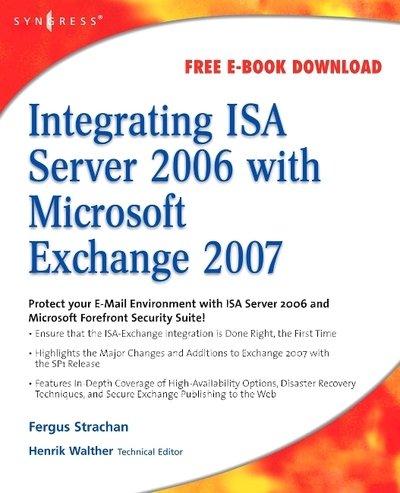 Cover for Strachan, Fergus (Founder and Director of Corporate OnSite, Microsoft Server Platform Consultants) · Integrating ISA Server 2006 with Microsoft Exchange 2007 (Paperback Bog) (2008)