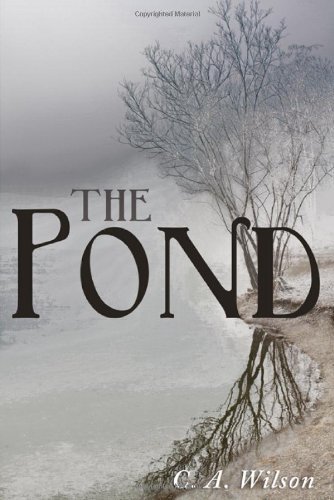 C.a. Wilson · The Pond (Paperback Book) (2011)