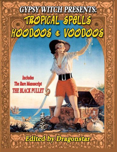 Cover for Tim R. Swartz · Tropical Spells Hoodoos and Voodoos + the Rare Black Pullet Manuscript (Pocketbok) [Large 8x11 Format edition] (2012)