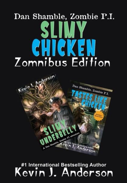 Cover for Kevin J Anderson · Slimy Chicken Zomnibus (Hardcover Book) (2019)