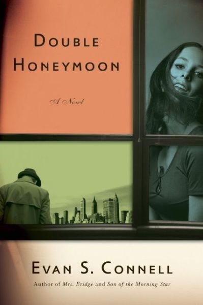 Double Honeymoon - Evan S. Connell - Kirjat - Counterpoint - 9781619022751 - tiistai 14. tammikuuta 2014