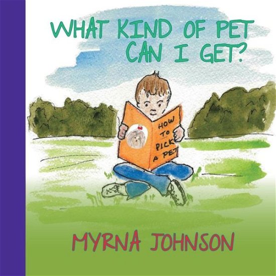 Cover for Myrna Johnson · What Kind of Pet Can I Get (Paperback Book) (2014)