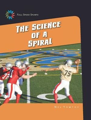 The Science of a Spiral - Nel Yomtov - Books - Cherry Lake Publishing - 9781633626751 - August 1, 2015