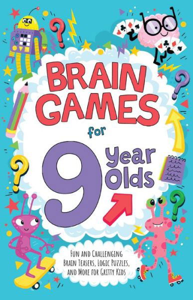 Brain Games for 9 Year Olds - Gareth Moore - Boeken - Ulysses Press - 9781646046751 - 7 mei 2024