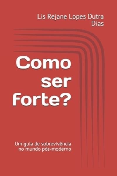 Cover for Lis Rejane Lopes Dutra Dias · Como ser forte? (Paperback Bog) (2020)