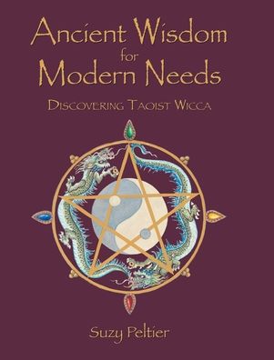 Cover for Suzy Peltier · Ancient Wisdom for Modern Needs (Hardcover Book) (2021)