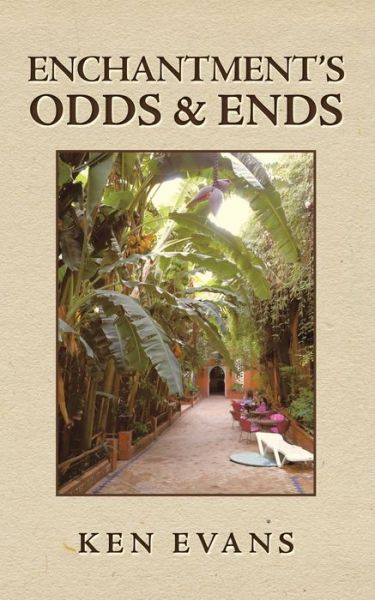 Cover for Ken Evans · Enchantment's Odds &amp; Ends (Paperback Book) (2021)