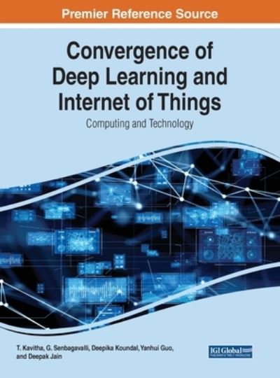 Cover for T. Kavitha · Convergence of Deep Learning and Internet of Things (Book) (2022)