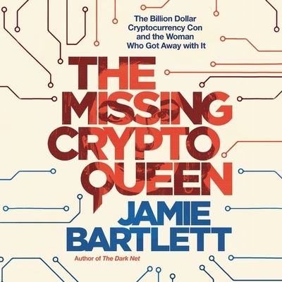 Cover for Jamie Bartlett · The Missing Cryptoqueen (CD) (2022)