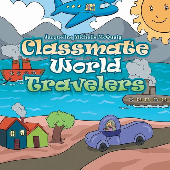 Cover for Jacqueline Michelle Mcquaig · Classmate World Travelers (Paperback Book) (2022)
