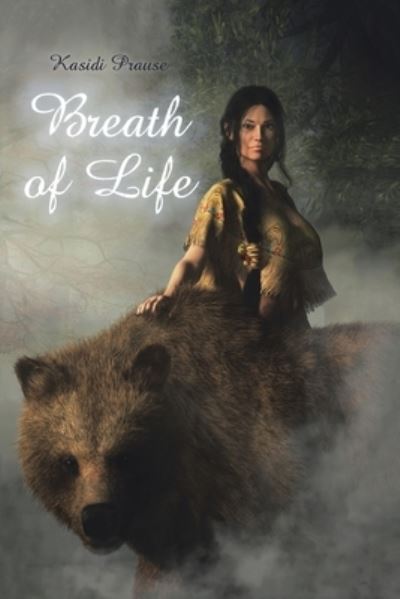 Cover for Kasidi Prause · Breath of Life (Book) (2022)