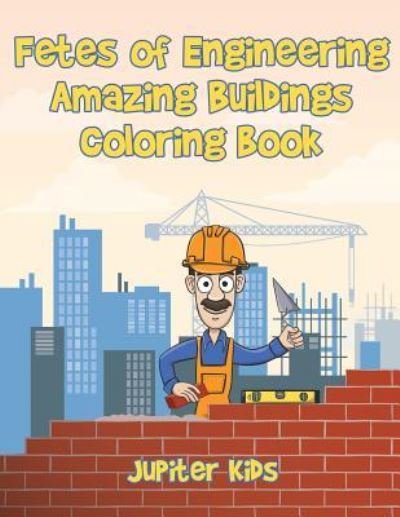 Cover for Jupiter Kids · Fetes of Engineering (Paperback Book) (2017)