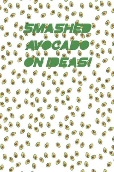 Cover for Pp · Smashed Avocado on Ideas! (Paperback Book) (2019)