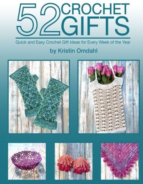Cover for Kristin Omdahl · 52 Crochet Gifts (Paperback Book) (2020)