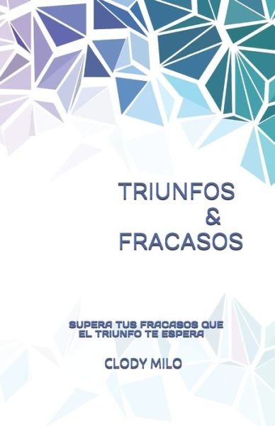 Cover for Clody Milo · Triunfos &amp; Fracasos (Pocketbok) (2019)