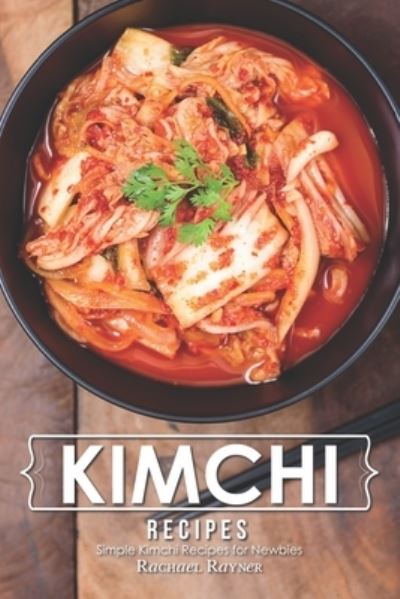 Cover for Rachael Rayner · Kimchi Recipes (Paperback Book) (2019)