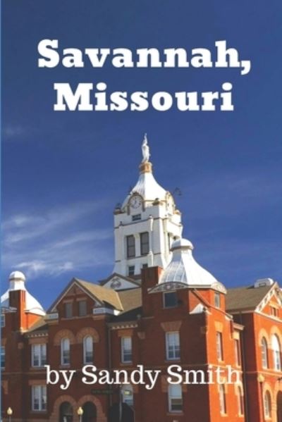 Cover for Sandy Smith · Savannah Missouri (Paperback Book) (2018)