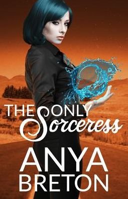 Cover for Anya Breton · The Only Sorceress (Pocketbok) (2019)