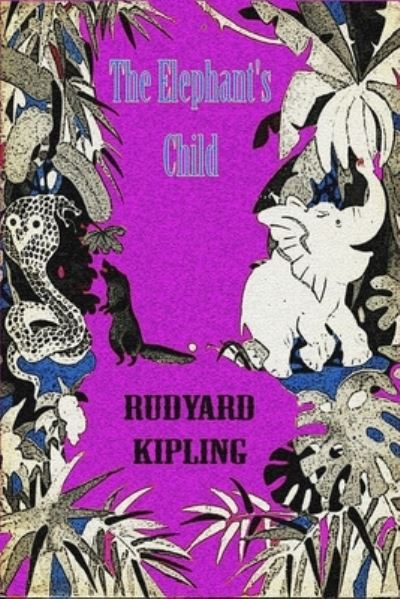 Cover for Rudyard Kipling · The Elephant's Child (Taschenbuch) (2018)