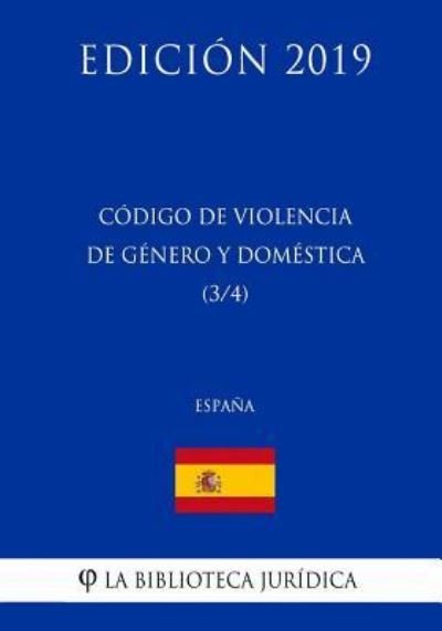 Cover for La Biblioteca Juridica · C digo de Violencia de Genero Y Domestica (3/4) (Espa a) (Edici n 2019) (Pocketbok) (2018)
